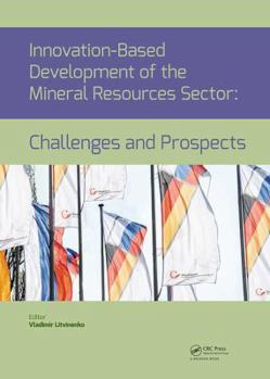Innovation-Based Development of the Mineral Resources Sector: Challenges and Prospects: Proceedings of the 11th Russian-German Raw Materials Conferenc