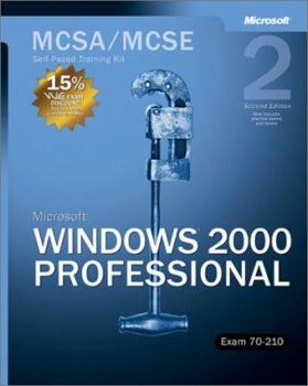 MCSA/MCSE Self-Paced Training Kit: Microsoft Windows 2000 Professional, Exam 70-210