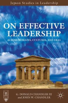 Hardcover On Effective Leadership: Across Domains, Cultures, and Eras Book