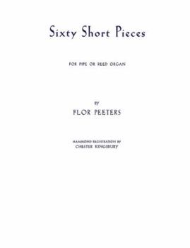 60 Short Pieces for Pipe or Reed Organ