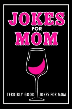 Paperback Jokes For Mom: Terribly Good jokes for mom Great Mom gifts, Mom Birthday Gift Book