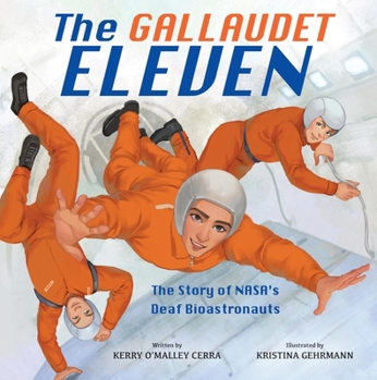 Hardcover The Gallaudet Eleven: The Story of Nasa's Deaf Bioastronauts Book