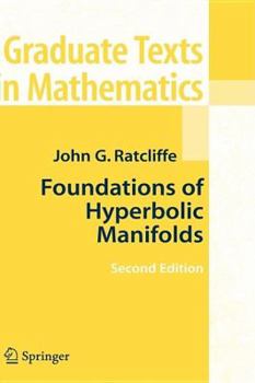 Foundations of Hyperbolic Manifolds (Graduate Texts in Mathematics) - Book #149 of the Graduate Texts in Mathematics