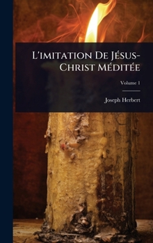 Hardcover L'imitation De JÃ(c)sus-Christ MÃ(c)ditÃ(c)e [French] Book