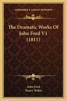 Paperback The Dramatic Works Of John Ford V1 (1811) Book