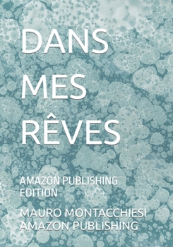 Paperback Dans Mes Rêves: Amazon Publishing Edition [French] Book