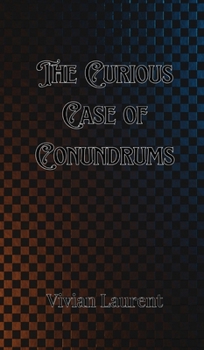 The Curious Case of Conundrums