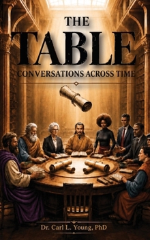 Hardcover The Table: Conversations Across Time Book