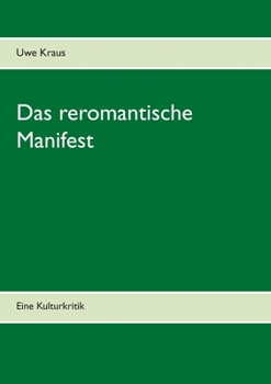 Paperback Das reromantische Manifest: Eine Kulturkritik [German] Book