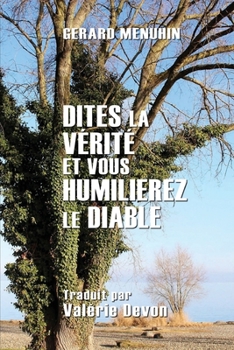 Paperback Dites la vérité et vous humilierez le diable [French] Book