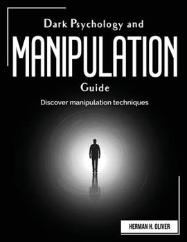 Paperback Dark Psychology and Manipulation Guide: Discover manipulation techniques Book