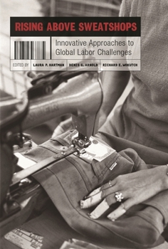 Rising above Sweatshops: Innovative Approaches to Global Labor Challenges