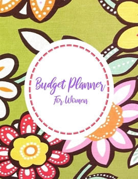 Paperback Budget Planner For Women: 2020 Undated Monthly Money Journal With Weekly Bill Organizer Daily Expense Tracker Budgeting For 2019-2020 Business P Book