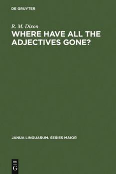 Hardcover Where Have All the Adjectives Gone?: And Other Essays in Semantics and Syntax Book
