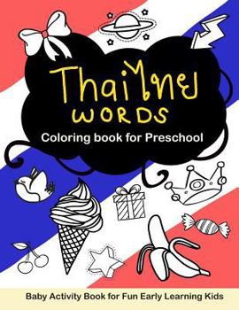 Paperback Thai Words Coloring book for Preschool: Baby Activity Book for Fun Early Learning Kids Book
