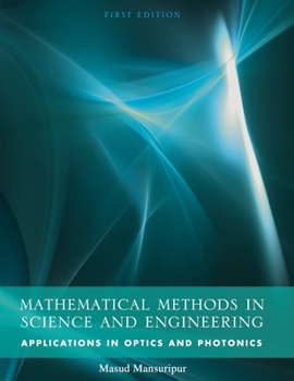 Paperback Mathematical Methods in Science and Engineering: Applications in Optics and Photonics Book