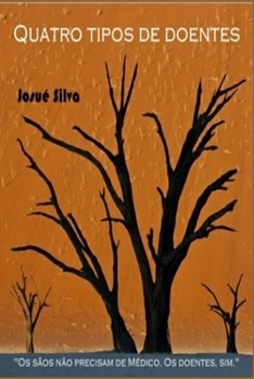 Paperback Quatro tipos de doentes: Os são não precisam de Médico. Os doentes, sim. [Portuguese] Book
