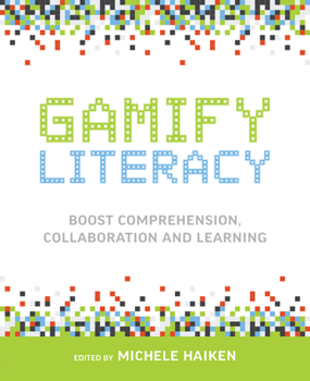 Paperback Gamify Literacy: Boost Comprehension, Collaboration and Learning Book