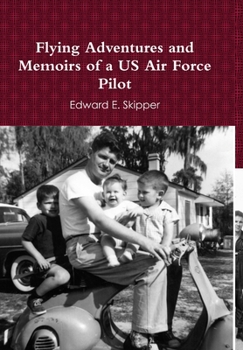 Hardcover Flying Adventures and Memoirs of a US Air Force Pilot Book