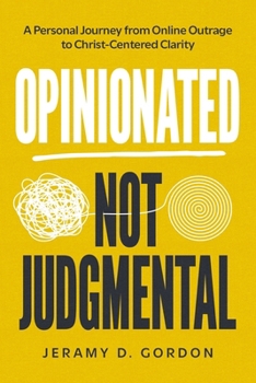 Paperback Opinionated, Not Judgmental: The Case for Conviction Without Condemnation Book