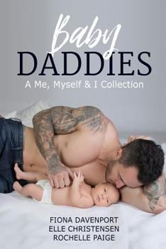 Paperback Baby Daddies: A Me, Myself & I Collection Book