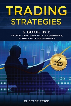 Paperback Trading Strategies: 2 Book in 1: Stock Trading for Beginners, Forex for Beginners Book