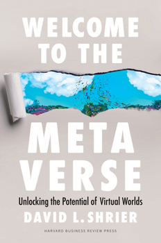 Hardcover Welcome to the Metaverse: Unlocking the Potential of Virtual Worlds Book
