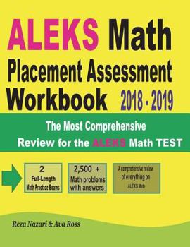 Paperback ALEKS Math Placement Assessment Workbook 2018 - 2019: The Most Comprehensive Review for the ALEKS Math TEST Book