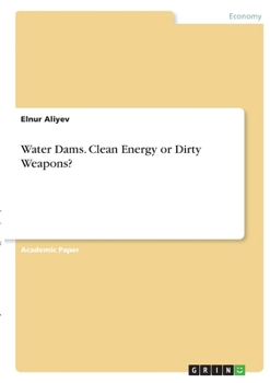 Paperback Water Dams. Clean Energy or Dirty Weapons? Book