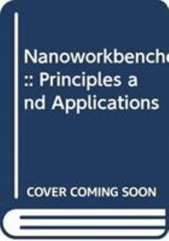 Nanoworkbenches:: Principles and Applications