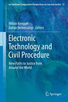 Hardcover Electronic Technology and Civil Procedure: New Paths to Justice from Around the World Book
