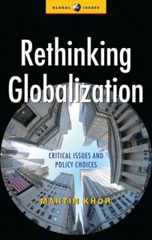 Rethinking Globalization: Critical Issues and Policy Choices (Global Issues Series (New York, N.Y. : 1999).) - Book  of the Global Issues Series