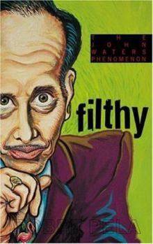 Paperback Filthy: The Weird World of John Waters Book