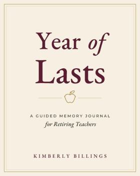 Paperback Year of Lasts: A Guided Memory Journal for Retiring Teachers Book