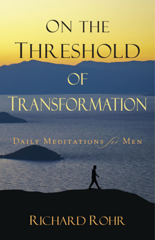 Paperback On the Threshold of Transformation: Daily Meditations for Men Book