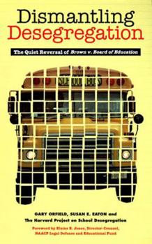 Paperback Dismantling Desegregation: The Quiet Reversal of Brown V. Board of Education Book