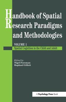 Handbook Of Spatial Research Paradigms And Methodologies: Spatial Cognition in the Child and Adult (Handbook of Spatial Research Paradigms & Methodologies)