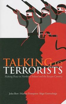 Hardcover Talking to Terrorists: Making Peace in Northern Ireland and the Basque Country (Columbia/Hurst) Book