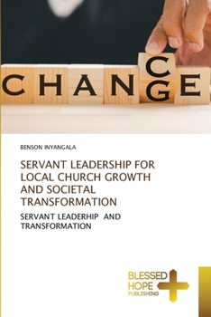 Paperback Servant Leadership for Local Church Growth and Societal Transformation Book