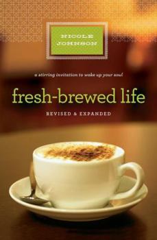 Paperback Fresh-Brewed Life Revised and Updated: A Stirring Invitation to Wake Up Your Soul Book