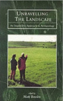 Paperback Unravelling the Landscape: An Inquisitive Approach to Archaeology Book