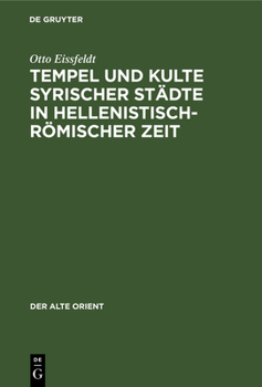 Hardcover Tempel Und Kulte Syrischer Städte in Hellenistisch-Römischer Zeit [German] Book