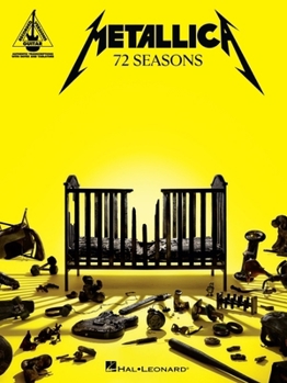 Paperback Metallica - 72 Seasons: Guitar Recorded Versions Transcriptions with Notes and Tab Plus Lyrics Book