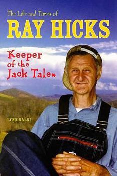 Hardcover The Life and Times of Ray Hicks: Keeper of the Jack Tales Book