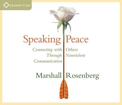 Audio CD Speaking Peace: Connecting with Others Through Nonviolent Communication Book