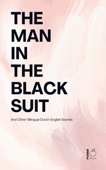 The Man in the Black Suit And Other Bilingual Dutch-English Stories