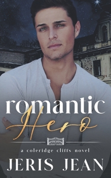 Romantic Hero - Book #1 of the Coleridge Cliffs