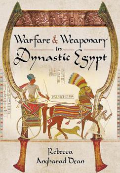 Hardcover Warfare and Weaponry in Dynastic Egypt Book