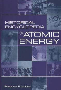 Hardcover Historical Encyclopedia of Atomic Energy Book