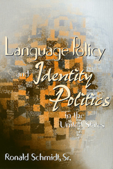 Language Policy and Identity Politics In The United States - Book  of the Mapping Racisms